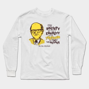 Milton Friedman Long Sleeve T-Shirt